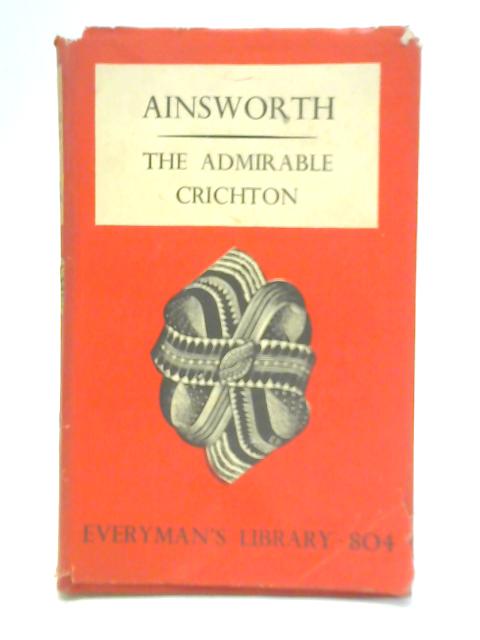 The Admirable Crichton By W. Harrison Ainsworth