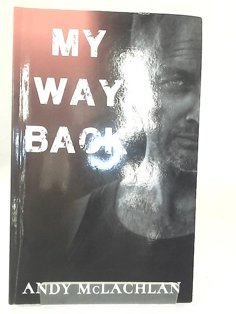 My Way Back By Andy McLachlan