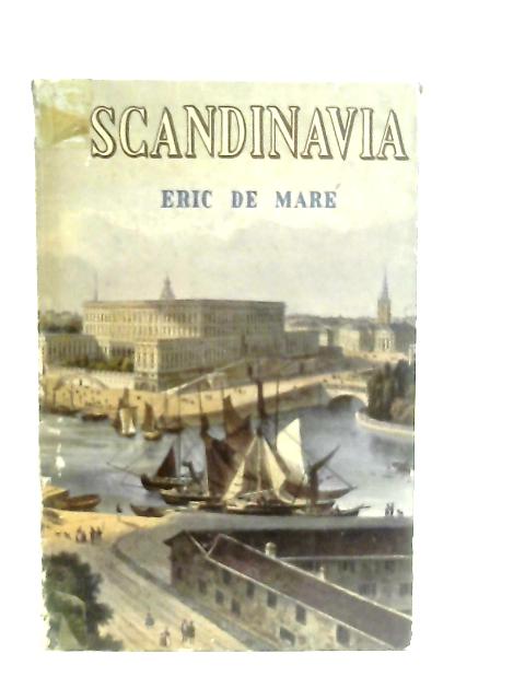 Scandinavia: Sweden, Denmark and Norway von Eric De Mare