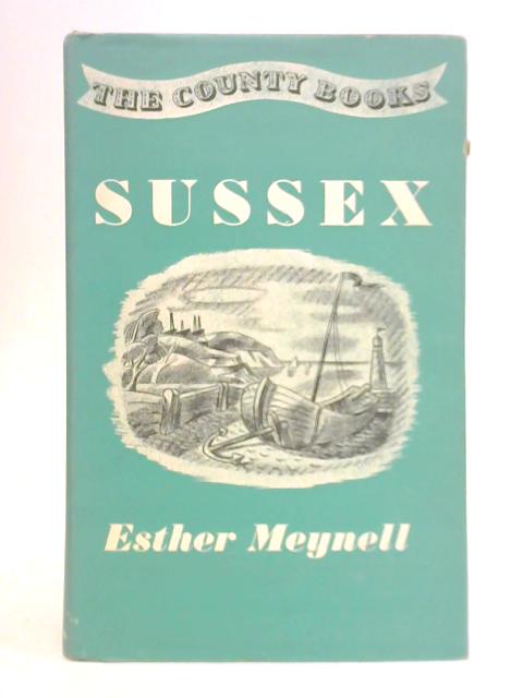 Sussex: County Books Series By Esther Meynell