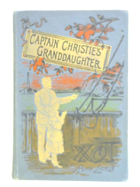 Captain Christie's Granddaughter By Mrs. Lamb