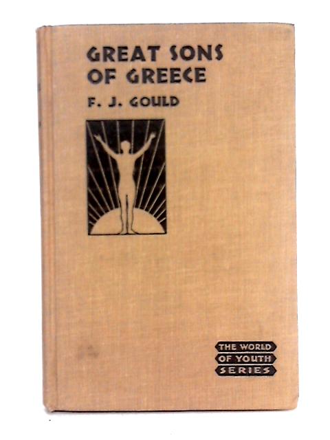 The World of Youth Series, No. 1: Great Sons of Greece von Frederick J. Gould