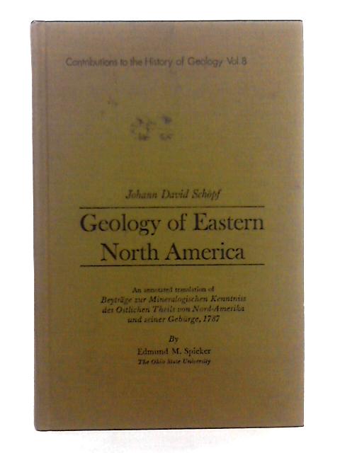 Geology of Eastern North America; Contributions to the History of Geology, Volume 8 von Johann David Schopf