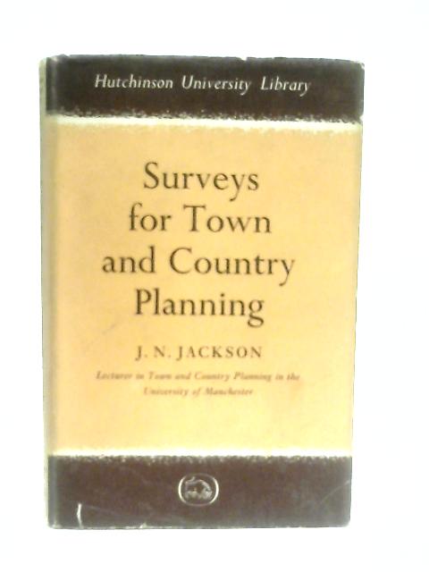 Surveys for Town and Country Planning By John N. Jackson