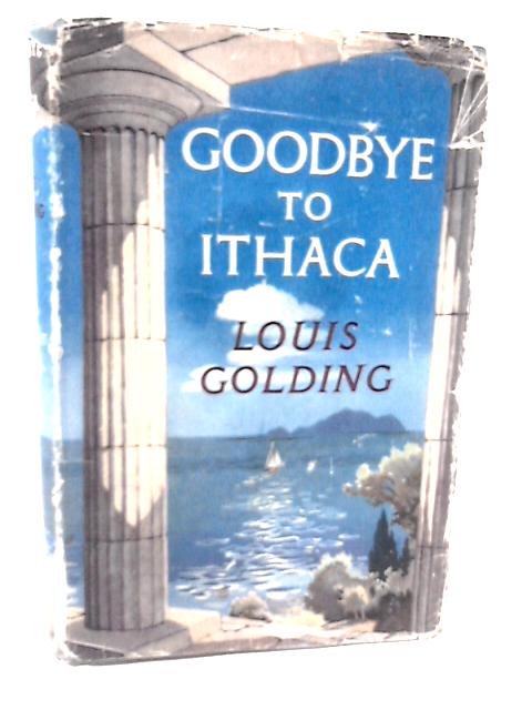 Goodbye to Ithaca von Louis Golding