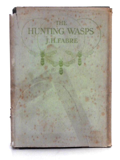 The Hunting Wasps By J. Henri Fabre