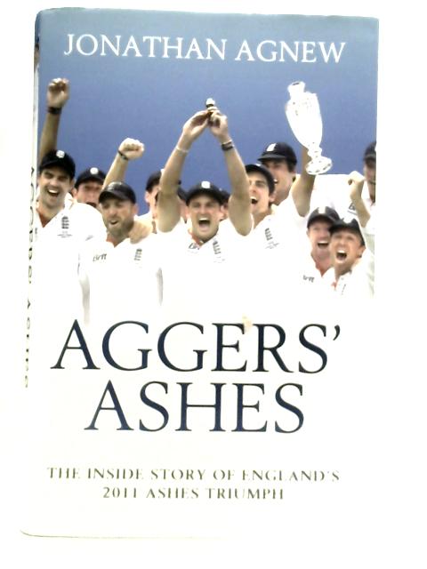 Aggers’ Ashes By Jonathan Agnew