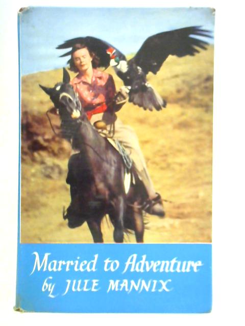 Married to Adventure von Jule Mannix