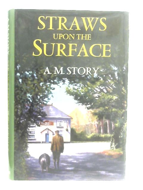 Straws Upon the Surface By A. M. Story