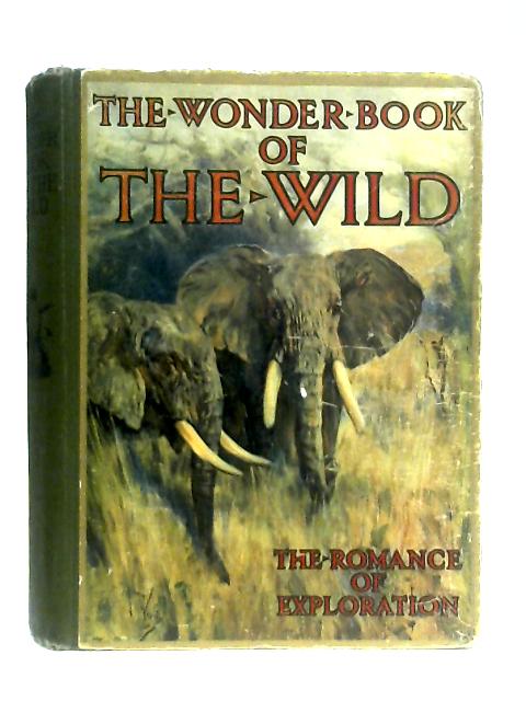 The Wonder Book of the Wild By Harry Golding