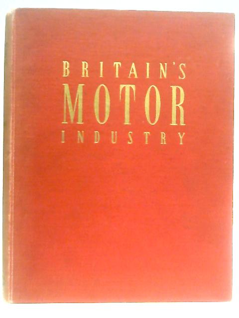Britain's Motor Industry By H. G. Castle