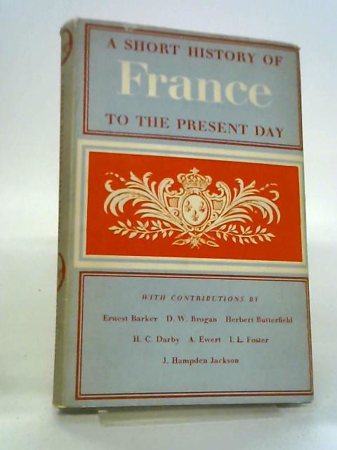A Short History Of France From Early Times To 1958. By Various