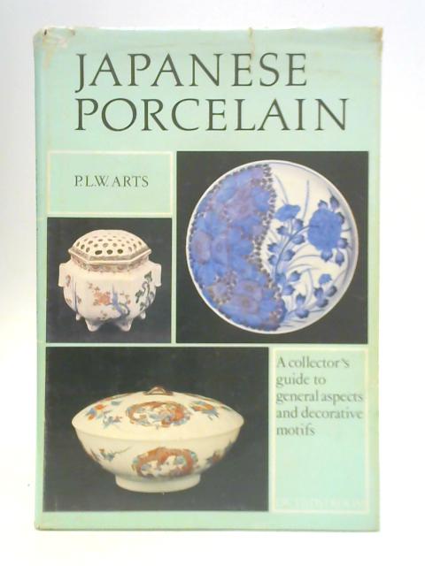 Japanese Porcelain By P. L. W. Arts