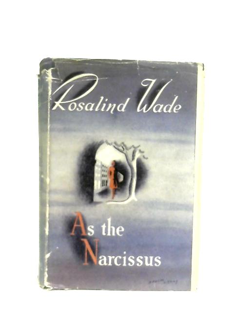 As the Narcissus By Rosalind Herschel Wade