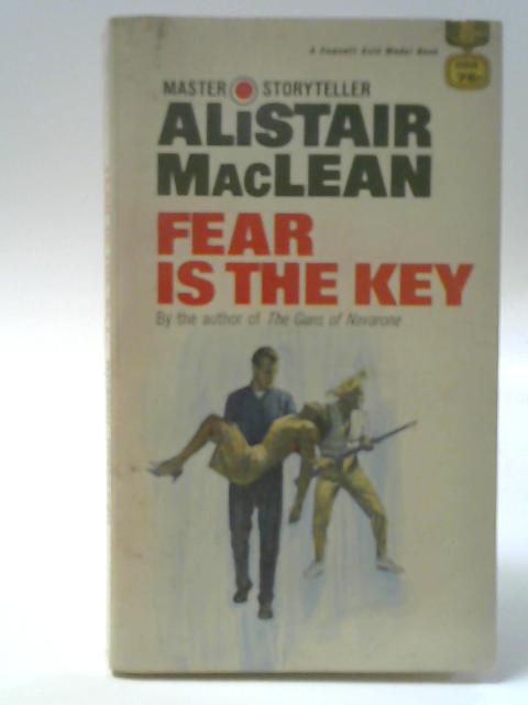 Fear is the Key By Alistair Maclean