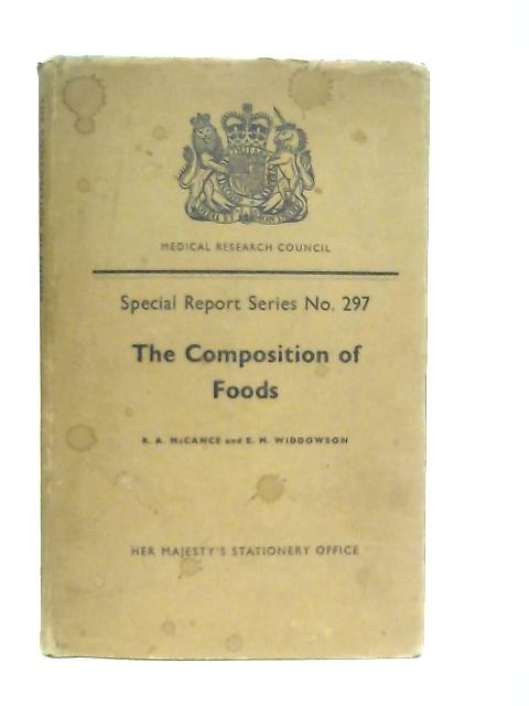 The Composition Of Foods. Medical Research Council Special Report Series No. 297 By R. A. McCance