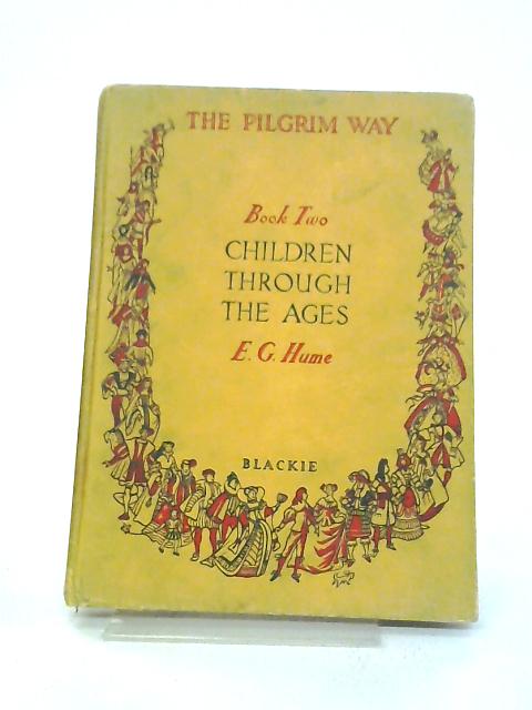 Children Through the Ages (Pilgrim Way S.) By E.G. Hume