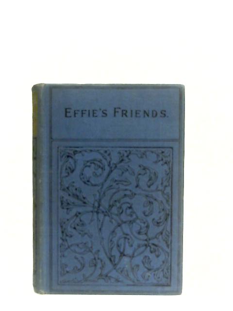Effie's Friends, Chronicles of The Woods and Shore By Anon