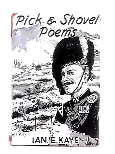 Pick & Shovel Poems, Signed Copy By Ian E. Kaye