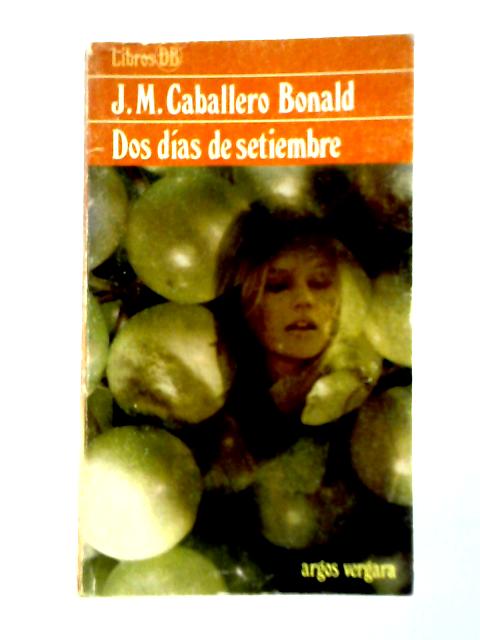 Dos Días de Setiembre By J.M Caballero Bonald