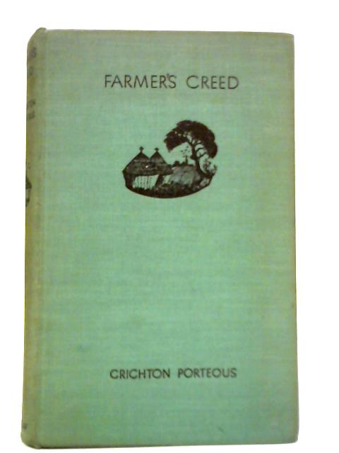 Farmer's Creed By Crichton Porteous