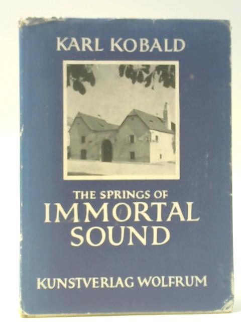 Springs of Immortal Sound von Karl Kobald