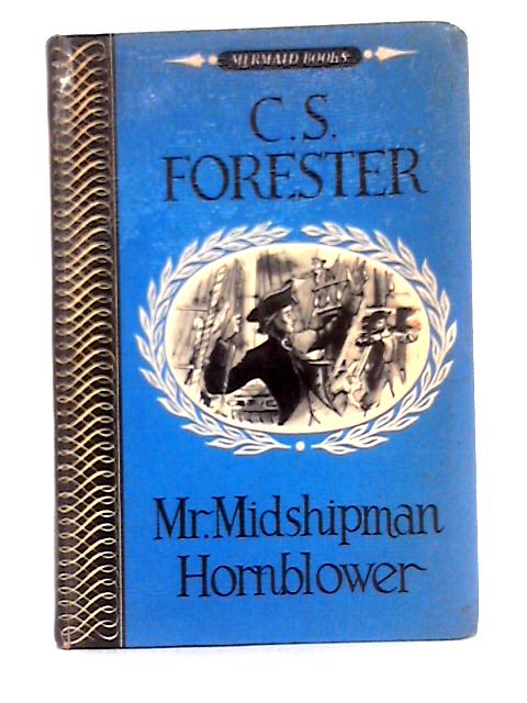 Mr Midshipman Hornblower By C.S. Forester