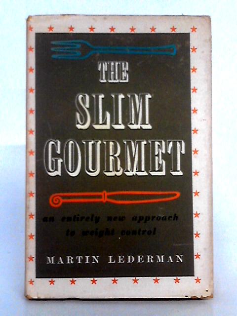 The Slim Gourmet By Martin Lederman
