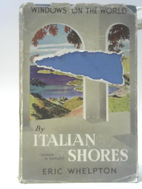 By Italian Shores (Genoa To Naples) By Eric Whelpton