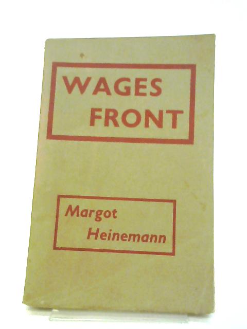 Wages Front By Margot Heinemann