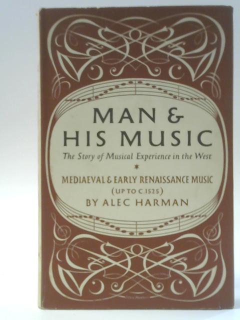 Mediaeval And Early Renaissance Music (Up To c 1525) von Alec Harman