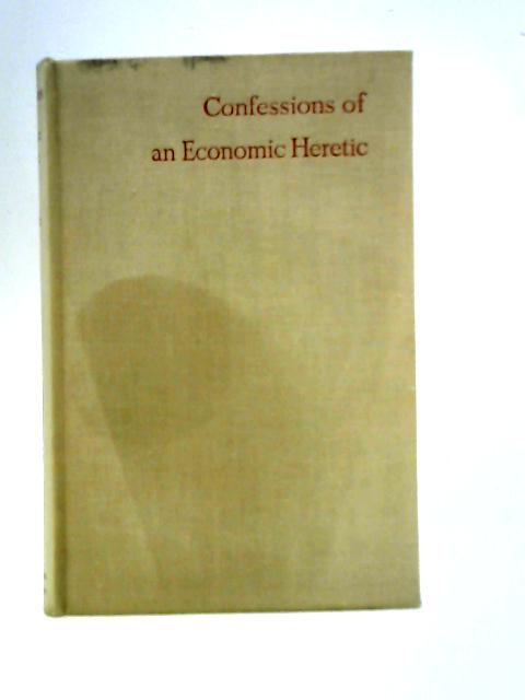 Confessions of an economic Heretic By John Atkinson Hobson