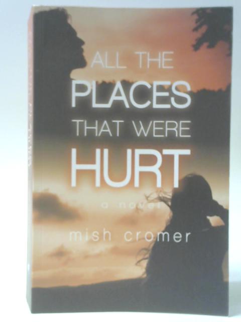 All the Places that Were Hurt By Mish Cromer