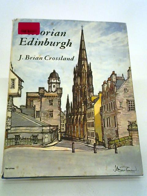 Victorian Edinburgh By J. Brian Crossland