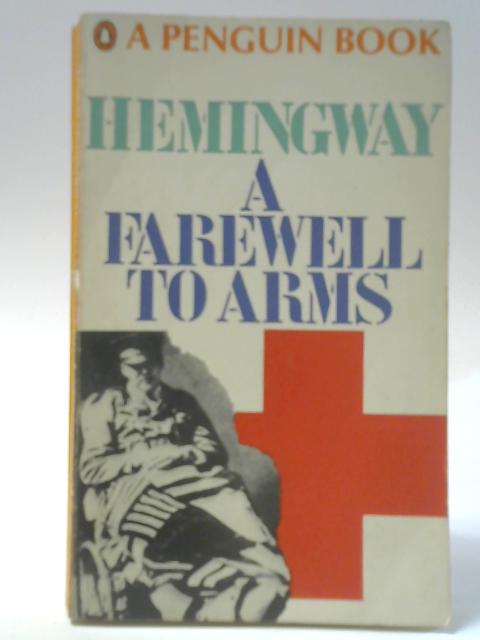 A Farewell to Arms By Ernest Hemingway