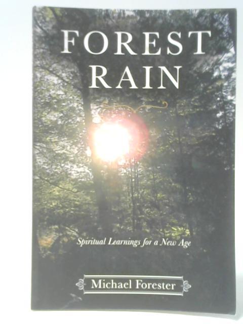 Forest Rain By Michael Forester