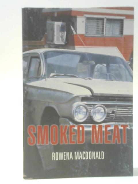 Smoked Meat By Rowena Macdonald