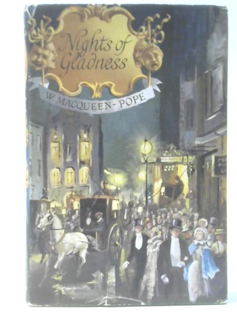 Nights of Gladness By W Macqueen-Pope