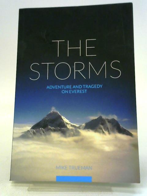 The Storms: Adventure and Tragedy on Everest By Mike Trueman