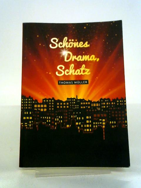 Schones Drama, Schatz (german) By T. Muller