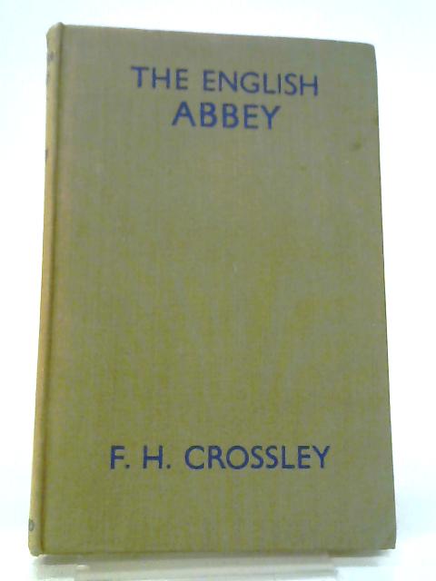 The English Abbey von Fred H Crossley