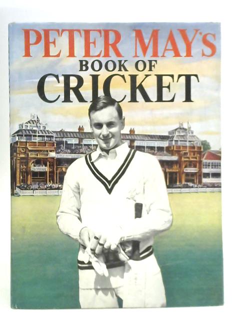Peter May's Book of Cricket von Peter May