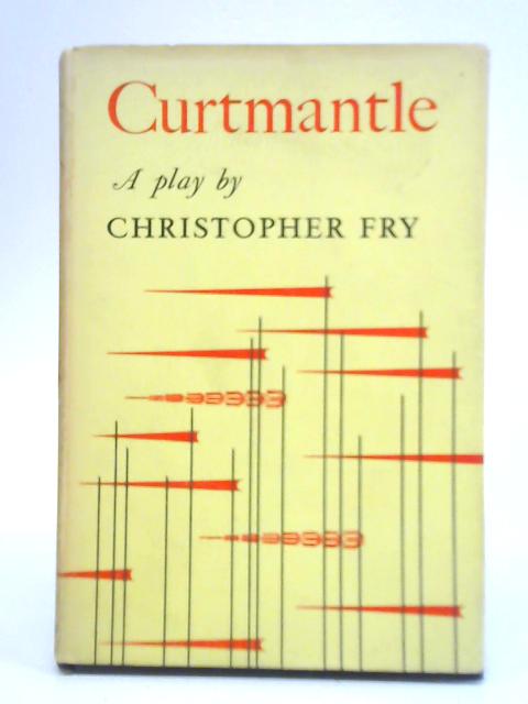 Curtmantle: A Play von Christopher Fry