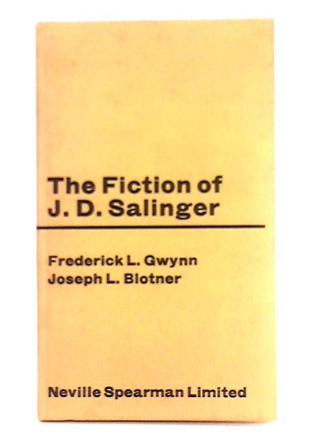 The Fiction of J.D. Salinger By Frederick L. Gwynn, Joseph L. Blotner