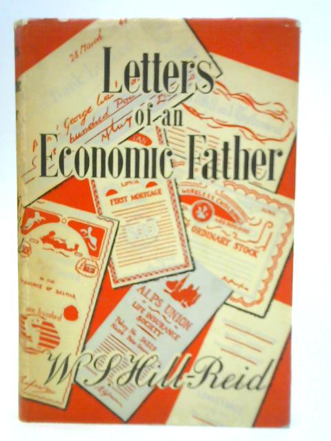 Letters of an Economic Father By W.S.Hill-Reid