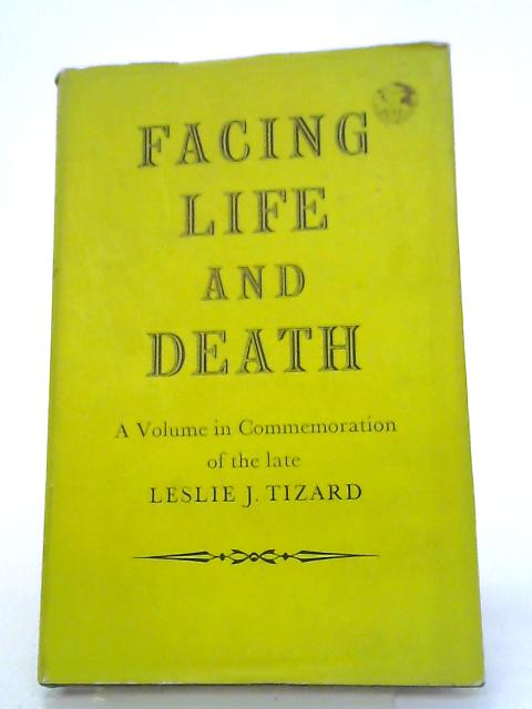 Facing Life and Death von Leslie J. Tizard