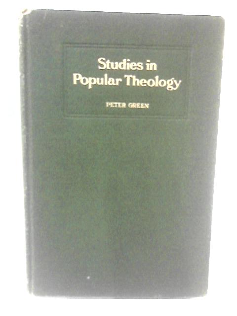 Studies in Popular Theology By Peter Green