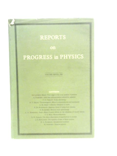 Reports on Progress in Physics Volume XXVIII By A. C. Stickland