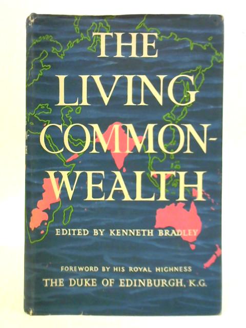 The Living Commonwealth By Kenneth Bradley (Ed.)