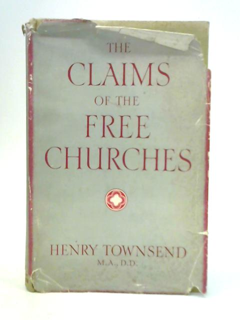 The Claims of the Free Churches von Henry Townsend